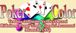 Poker Color a Montella AV vendita di Pitture Vernici Decori Rifiniture Parati Tende Cornici Accessori